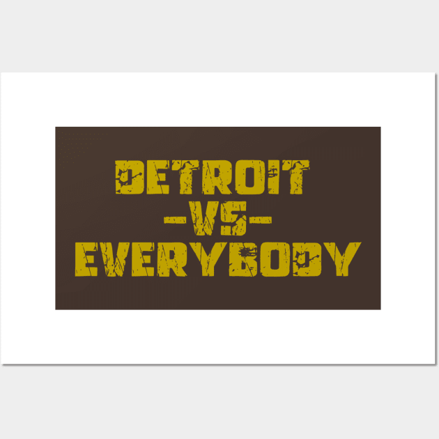 Detroit vs Everybody Wall Art by Shopinno Shirts